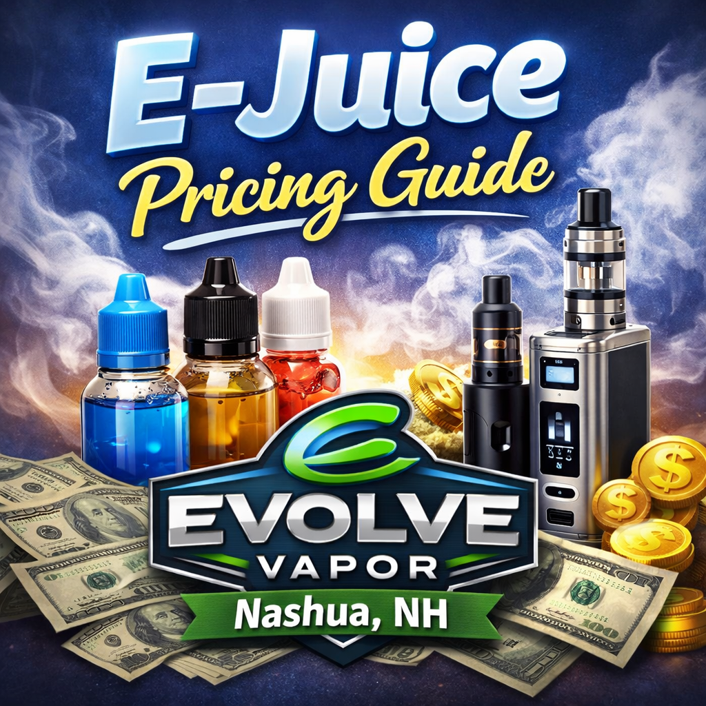 E-Juice Pricing Guide: Evolve Vapor Nashua, NH